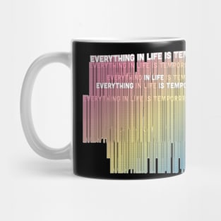 EVERYTHING IN LIFE IS TEMPORARY - NIHILIST STATEMENT DESIGN Mug